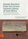 : Human Remains from the Former German Colony of East Africa, Buch