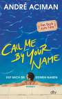 André Aciman: Call Me by Your Name, Ruf mich bei deinem Namen, Buch