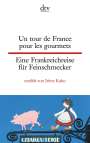 Irène Kuhn: Un tour de France pour les gourmets Eine Frankreichreise für Feinschmecker, Buch
