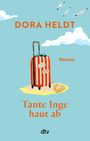 Text: "DORA HELDT Roman Tante Inge haut ab" und "Sylt, Dortmund, dtv". Illustration: Koffer am Strand mit Möwen und Sandalen.