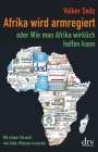 Volker Seitz: Afrika wird armregiert oder Wie man Afrika wirklich helfen kann, Buch