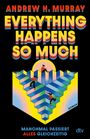 "EVERYTHING HAPPENS SO MUCH" und "MANCHMAL PASSIERT ALLES GLEICHZEITIG". Bunte, unmögliche Treppe mit Figuren.