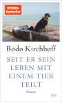 Bodo Kirchhoff: Seit er sein Leben mit einem Tier teilt, Buch