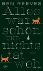 Ben Reeves: Alles war schön und nichts tat weh, Buch