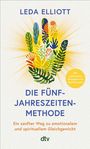 Leda Elliott: Die Fünf-Jahreszeiten-Methode, Buch