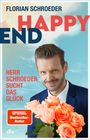 Oben "FLORIAN SCHROEDER", groß "HAPPY END". Links "HERR SCHROEDER SUCHT DAS GLÜCK". Mann mit Blumenstrauß.