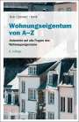 Wolf-Rüdiger Bub: Wohnungseigentum von A-Z, Buch