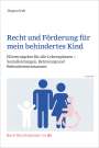 Jürgen Greß: Recht und Förderung für mein behindertes Kind, Buch