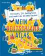 Annette Maas: Mein Deutschlandatlas - 92 Inseln, 211 Seilbahnen und mehr als 20.000 Dackel, Buch
