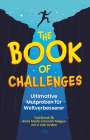 Anna Marie Johnson Teague: The Book of Challenges - Ultimative Mutproben für Weltverbesserer, Buch