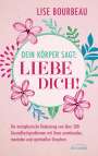 Lise Bourbeau: Dein Körper sagt: »Liebe dich!«, Buch