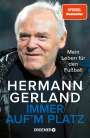 Hermann Gerland: Immer auf'm Platz, Buch