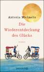 Antonia Michaelis: Die Wiederentdeckung des Glücks, Buch