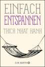 Thich Nhat Hanh: Einfach entspannen, Buch