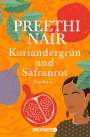 Preethi Nair: Koriandergrün und Safranrot, Buch