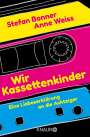 Stefan Bonner: Wir Kassettenkinder, Buch