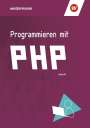 Markus Asmuth: Programmieren mit PHP. Schülerband, Buch
