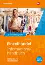 Heinz-Jörg Bräker: Einzelhandel nach Ausbildungsjahren. 3. Ausbildungsjahr: Informationshandbuch, Buch