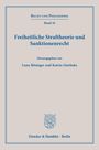 Recht und Philosophie Band 18: Freiheitliche Straftheorie und Sanktionenrecht, Hrsg. von Luna Rösinger, Katrin Gierhake. Logo unten.