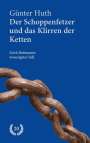 Günter Huth: Der Schoppenfetzer und das Klirren der Ketten, Buch
