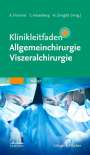 : Klinikleitfaden Allgemeinchirurgie Viszeralchirurgie, Buch
