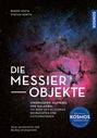 Text: "Bernd Koch, Stefan Korth. Die Messier Objekte. Sternhaufen, Gasnebel und Galaxien: 110 Deep-Sky-Klassiker beobachten und fotografieren. Neue Astrofotos und Beobachtungstipps."

Astronomiefoto mit farbigem Gasnebel und Sternen.