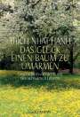 Thich Nhat Hanh: Das Glück, einen Baum zu umarmen, Buch