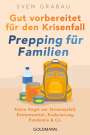 Sven Grabau: Gut vorbereitet für den Krisenfall - Prepping für Familien, Buch