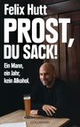 Felix Hutt: Prost, du Sack!, Buch