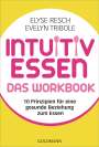 Elyse Resch: Intuitiv essen - das Workbook, Buch