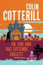 Colin Cotterill: Dr. Siri und das sitzende Skelett, Buch