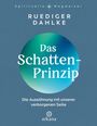 „Spirituelle Wegweiser“, „Ruediger Dahlke“, „Das Schatten-Prinzip“, „Die Aussöhnung mit unserer verborgenen Seite“, „arkana“. Ein blauer Hintergrund mit einem grünen Kreis.