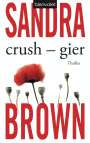 Sandra Brown: Crush - Gier, Buch