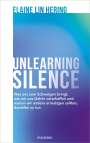 Elaine Lin Hering: Unlearning Silence, Buch