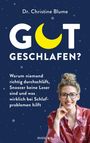 „Dr. Christine Blume, GUT GESCHLAFEN? Warum niemand richtig durchschläft, Snoozer keine Loser sind und was wirklich bei Schlafproblemen hilft.“ Eine Frau mit Brille und Dutt lächelt im Vordergrund.
