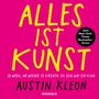 „ALLES IST KUNST“ steht groß in Gelb auf Pink. „Austin Kleon“ darunter. Text: „10 Wege, um wieder kreativ zu sein“.