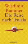 Wladimir Kaminer: Die Reise nach Trulala, Buch