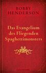 Text: "Bobby Henderson", "Das Evangelium des Fliegenden Spaghettimonsters", Logo: Ein gelbes FSM-Symbol auf rotem Hintergrund.
