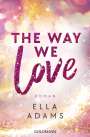 Ella Adams: The Way We Love, Buch