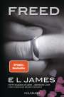 E L James: Freed - Fifty Shades of Grey. Befreite Lust von Christian selbst erzählt, Buch