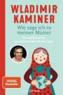 Wladimir Kaminer: Wie sage ich es meiner Mutter, Buch