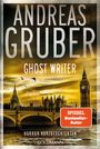 „Andreas Gruber – Ghost Writer“. Gelber Himmel über Big Ben und Westminster, „SPIEGEL Bestseller-Autor“.