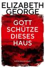 „ELIZABETH GEORGE; GOTT SCHÜTZE DIESES HAUS; KRIMINALROMAN; GOLDMANN“ vor rotem Hintergrund mit Landschaftsszene.