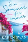 „Ein Sommer für immer“, „Roman“, „Karen Swan“. Blühende Bougainvillea, Treppe, Ausblick aufs Meer mit Segelboot.