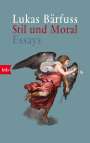 Lukas Bärfuss: Stil und Moral, Buch