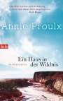 Annie Proulx: Ein Haus in der Wildnis, Buch