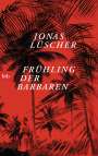 Jonas Lüscher: Frühling der Barbaren, Buch