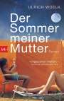 Ulrich Woelk: Der Sommer meiner Mutter, Buch