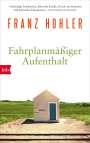 Franz Hohler: Fahrplanmäßiger Aufenthalt, Buch