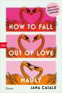 Jana Casale: How to Fall Out of Love Madly - Deutschsprachige Ausgabe, Buch